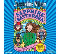 Sapphire Battersea (Hetty Feather): Written by Jacqueline Wilson, 2011 Edition, (Unabridged) Publisher: BBC Audiobooks Ltd [Audio CD]