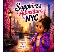 Sapphire’s Adventure in NYC: A colorful story about dreams, family, and NYC