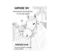 Sapphire Sky: From Mountain Princess to Island Queen Partner Book (Adopted by a Mustang)