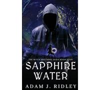 Sapphire Water: The Witch Brothers Saga, Book Four