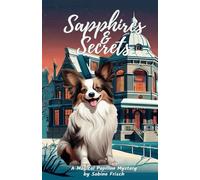 Sapphires & Secrets: From the Magical Papillon Mysteries Series