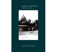 Sappho in the Making: The Early Reception (Hellenic Studies): 28 (Hellenic Studies Series)