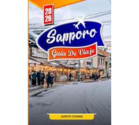 SAPPORO Guía de viaje 2026: Las mejores actividades, gastronomía local, festival de nieve, excursiones de un día, cultura y consejos de viaje para quienes visitan el lugar por primera vez.