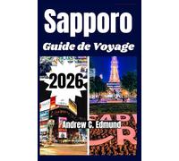Sapporo Guide de voyage 2026: Explorez onsen cachés, festivals de neige, adresses de ramen, excursions panoramiques à Hokkaido et plus
