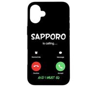 Sapporo Is Calling And I Must Go Japan Hokkaido Traveling Case for iPhone 16 Plus
