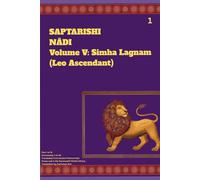 SAPTARISHI NĀDI: Volume V: Simha Lagnam (Leo Ascendant)