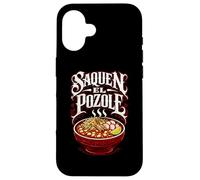 Saquen El Pozole Funny Mexican Food Menudo Mexico Sopa Maiz Case for iPhone 16