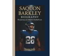 SAQUON BARKLEY BIOGRAPHY: The Journey of a Modern Football Icon