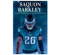 Saquon Barkley: The Inspiring Journey of NFL's Explosive Running Back