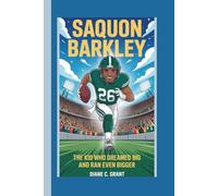 SAQUON BARKLEY: The Kid Who Dreamed Big and Ran Even Bigger