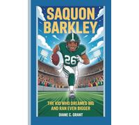 SAQUON BARKLEY: The Kid Who Dreamed Big and Ran Even Bigger