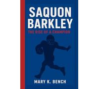 Saquon Barkley: The Rise of a Champion