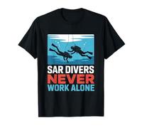 SAR Divers Never Work Alone Rescue Team T-Shirt