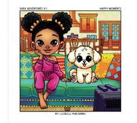 Sara Adventures v.1: Happy Moments: A Cute Little Black Girl Coloring Book