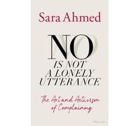 Sara Ahmed No Is Not a Lonely Utterance (Hardback)
