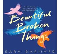 Sara Barnard Beautiful Broken Things Paperback Book Sara Barnard Multicolor
