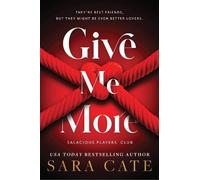 Sara Cate Give Me More (Paperback) Salacious Players' Club