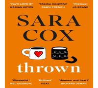 Sara Cox Thrown : The glorious feel-good Sunday Times Bestseller of love Sara Cox Multicolor