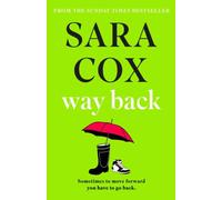 Sara Cox Way Back : The warm & witty novel from the bestselling author of Sara Cox Multicolor