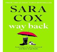 Sara Cox Way Back : The warm & witty novel from the bestselling author of Sara Cox Multicolor