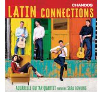 Sara Dowling; Aquarelle Guitar Quartet - Latin Connections