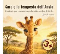 Sara e la Tempesta dell'Ansia: Strategie per bambini per superare l'ansia (Le Emozioni di Leo e Amici)