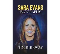 Sara Evans Biography: The Untold Story of the Country Music Trailblazer and Her Lasting Impact on the Industry (Icons Unveiled)