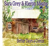 Sara Grey And Kieron Means - Better Days A Comin