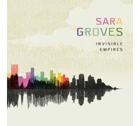 Sara Groves - Invisible Empires