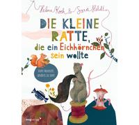 Sara Heldt Hele Die kleine Ratte, die ein Eichhörnchen sein wollte: V (Hardback)