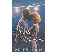 Sara in Montana: 1 (Second Chances)