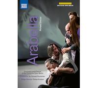 Sara Jakubiak; Elena Tsallagova; Doris Soffel; Robert Watson; Russell Braun; Albert Pesendorfer; Orchestra and Chorus of the Deutsche Oper Berlin; Tobias Kratzer; Sir Donald Runnicles - Richard Strauss: Arabella [DVD]
