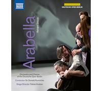 Sara Jakubiak; Elena Tsallagova; Doris Soffel; Robert Watson; Russell Braun; Albert Pesendorfer; Orchestra and Chorus of the Deutsche Oper Berlin; Tobias Kratzer; Sir Donald Runnicles - Richard Strauss: Arabella