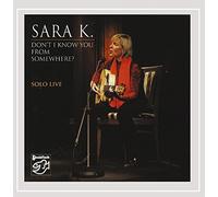 Sara K. - Don'T I Know You from Somewhere?