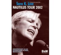 Sara K. - Nautilus Tour 2002 [DVD]