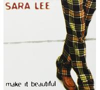 Sara Lee - Make It Beautiful