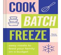 Sara Lewis Cook, Batch, Freeze Hardback Book Sara Lewis Multicolor