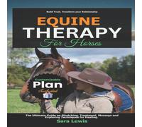 Sara Lewis Equine Therapy for Horses: The Ultimate Guide on Stretching Sara Lewis Multicolor