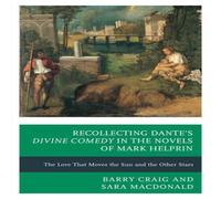 Sara MacDonald Recollecting Dante's Divine Comedy in the Novels of Mark Helprin : Sara MacDonald Multicolor