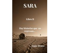 Sara: Mi crónica en 100 años. Libro II