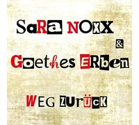 Sara Noxx & Goethes Erben - Weg Zurück