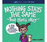 Sara Olsher Nothing Stays the Same, But That's Okay: A Book to Read When Sara Olsher Multicolor