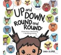 Sara Olsher Up & Down, Round & Round: A book about understanding and Sara Olsher Multicolor