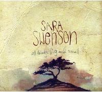 SARA SWENSON - All Things Big and Small