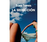 Sara Torres La seducción / The Seduction (Paperback)