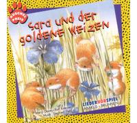 Sara und der goldene Weizzen. Hör- & Singspiel