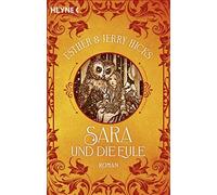 Sara und die Eule: Roman. Band 1 der Sara-Trilogie, Esther, Hicks, Miethe.