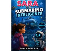 Sara y el submarino inteligente (Sara y la inteligencia artificial)