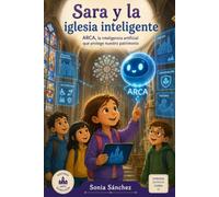 Sara y la iglesia inteligente (Sara y la inteligencia artificial)