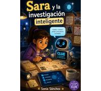 Sara y la investigación inteligente (Sara y la inteligencia artificial)
